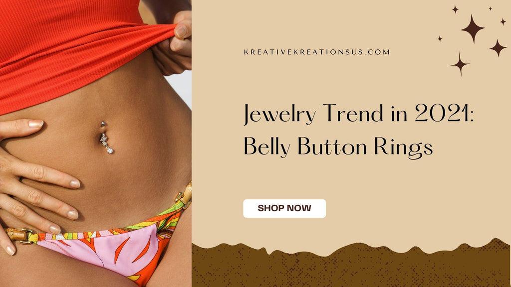 Jewelry Trend in 2021: Belly Button Rings